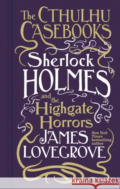 Cthulhu Casebooks - Sherlock Holmes and the Highgate Horrors  9781803361550 Titan Books Ltd - książka