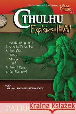 Cthulhu Explains It All: A Dear Cthulhu Collection Patrick Thomas 9781890096830 Padwolf Publishing - książka