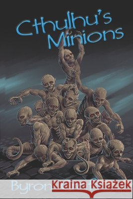 Cthulhu's Minions Byron Craft 9781974267125 Createspace Independent Publishing Platform - książka