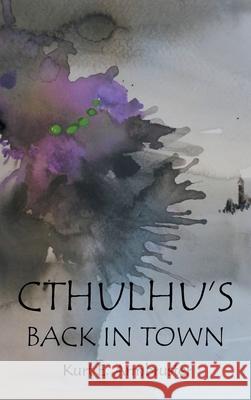 Cthulhu's Back in Town Kurt E. Armbruster 9781665552004 Authorhouse - książka