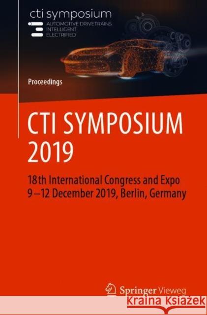 CTI Symposium 2019: 18th International Congress and Expo 9 - 12 December 2019, Berlin, Germany Euroforum Deutschland Gmbh 9783662615140 Springer Vieweg - książka