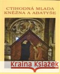 Ctihodná Mlada, kněžna a abatyše Jan Frolík 9788086982137 Arcibiskupství pražské - książka