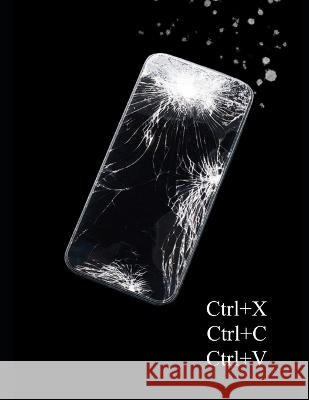 Ctrl+x, Ctrl+C, Ctrl+V: Cut, Copy, Paste Alexandra Muller   9798388635365 Independently Published - książka