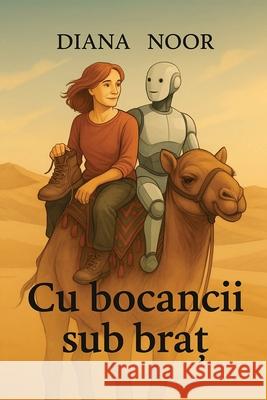 Cu bocancii sub braț Diana Noor 9789730424768 Silkat Companie de Tipar Si Publicitate - książka