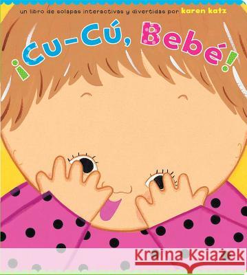 ¡Cu-Cú, Bebé! (Peek-A-Baby) Katz, Karen 9781416979388 Libros para ninos - książka