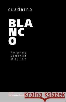Cuaderno Blanco Rolando Sanche 9788498166200 Linkgua - książka