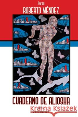 Cuaderno de Aliosha Roberto Mendez Martinez 9798450645308 Independently Published - książka