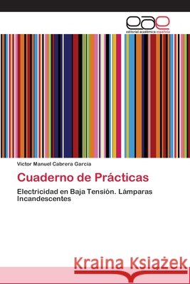 Cuaderno de Prácticas Cabrera García, Víctor Manuel 9786202120982 Editorial Académica Española - książka
