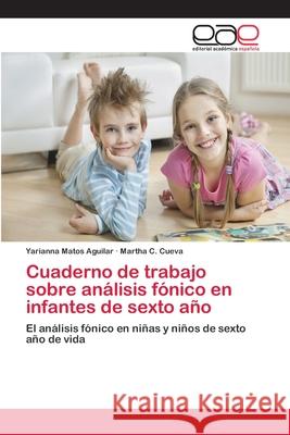 Cuaderno de trabajo sobre análisis fónico en infantes de sexto año Matos Aguilar, Yarianna 9783659071645 Editorial Académica Española - książka