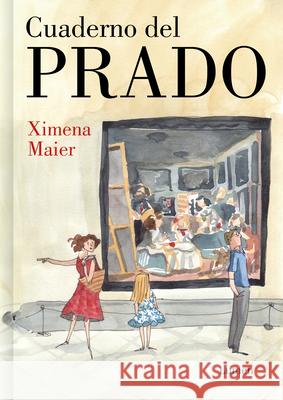 Cuaderno del Prado / The Prado Notebook Ximena Maier 9788426432933 Lumen Press - książka