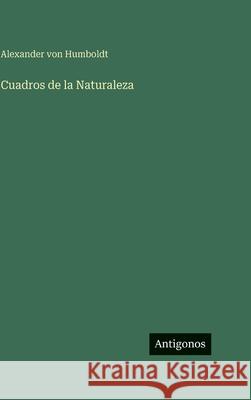 Cuadros de la Naturaleza Alexander Von Humboldt 9783566116866 Antigonos Verlag - książka