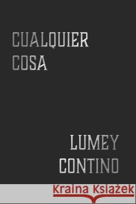 Cualquier cosa Lumey Contino Capote 9781547208401 Createspace Independent Publishing Platform - książka