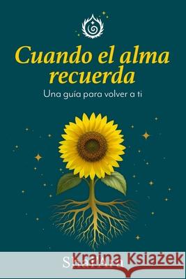Cuando el Alma Recuerda: Una gu?a para volver a ti Shai?ara 9788409745623 Autoeditado - książka