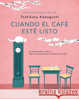 Cuando El Caf? Est? Listo / Before We Forget Kindness Toshikazu Kawaguchi 9788401026706 Plaza & Janes Editores, S.A. - książka