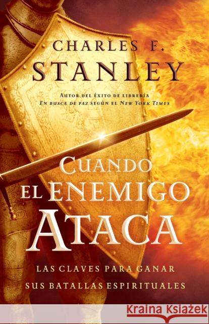 Cuando El Enemigo Ataca: Las Claves Para Ganar Tus Batallas Espirituales Charles F. Stanley 9780881138269  - książka