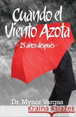 Cuando el Viento Azota: 25 años después Vargas, Mynor a. 9781495404306 Createspace - książka