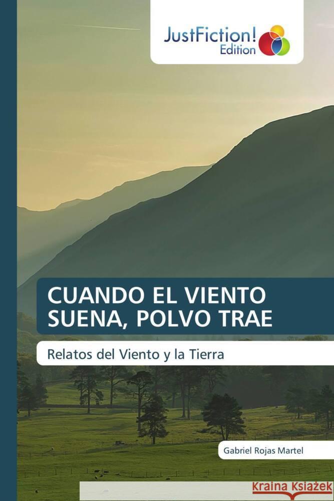 CUANDO EL VIENTO SUENA, POLVO TRAE Rojas Martel, Gabriel 9786209549762 JustFiction Edition - książka