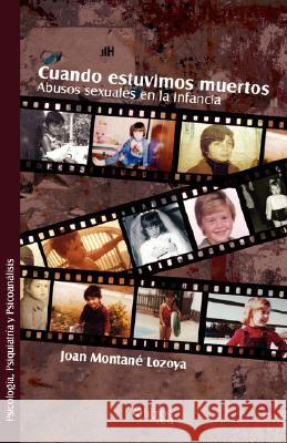 Cuando Estuvimos Muertos. Abusos Sexuales En La Infancia Joan Montane 9781597543477 Libros En Red - książka