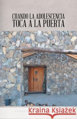 Cuando La Adolescencia Toca a la Puerta Andrea Echeverri 9781506521237 Palibrio - książka