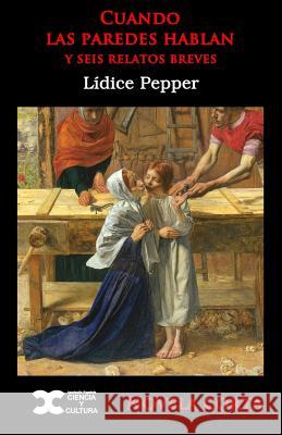 Cuando las paredes hablan: y seis relatos breves Lidice Pepper 9781092291583 Independently Published - książka