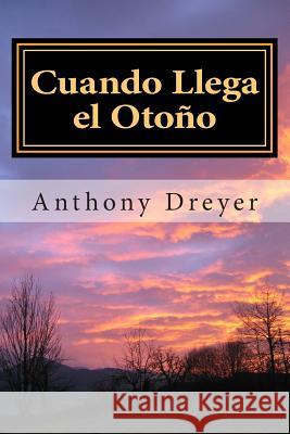 Cuando Llega el Otono Anthony Dreyer 9781499513790 Createspace Independent Publishing Platform - książka