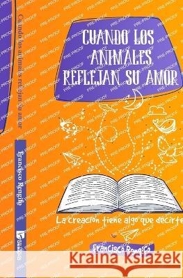 Cuando los animales reflejan Su amor Carlos Andres Celis Sandoval Francisco Rengifo  9789587371703 Editorial Desafio - książka