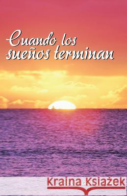 Cuando Los Suenos Terminan Jose Luis Castillo Uribe 9781463351762 Palibrio - książka
