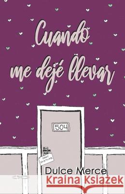 Cuando me dejé llevar Merce, Dulce 9798690375584 Independently Published - książka