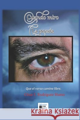 Cuando miro la poesía César Inocensio Rodriguez 9798429846415 Independently Published - książka