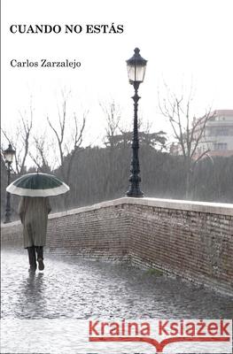 Cuando No Estás Zarzalejo, Carlos 9781521737767 Independently Published - książka