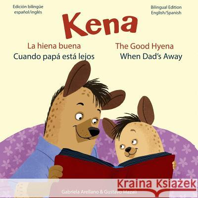 Cuando papa esta lejos - When Dad's Away: A Bilingual English/Spanish Book Mazali, Gustavo 9781534903258 Createspace Independent Publishing Platform - książka