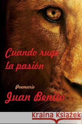 Cuando ruge la pasión Rodríguez Manzanares, Juan Benito 9798635128848 Independently Published - książka
