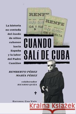Cuando salí de Cuba Remberto Pérez / María Pérez 9798211498259 Blurb - książka