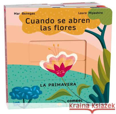 Cuando Se Abren Las Flores: La Primavera Volume 3 Laura Miyashiro Mar Benegas 9788411580694 Combel Ediciones Editorial Esin, S.A. - książka