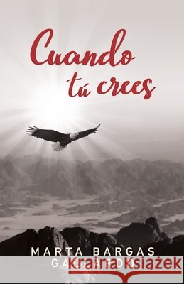 Cuando tú crees Marta Bargas Gallardo 9789871953905 Aljaba Producciones - książka