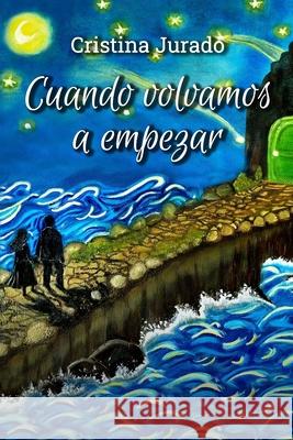 Cuando volvamos a empezar Cristina Jurado 9798326271884 Independently Published - książka