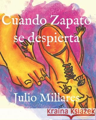 Cuando Zapato se despierta Julio Millares 9781702300193 Independently Published - książka