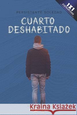 Cuarto deshabitado: Persistente soledad Dimas Gerardo Depool Castro, Juan Moreno Plata 9798361431823 Independently Published - książka