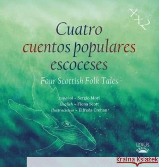 Cuatro cuentos populares escoceses: Four Scottish Folk Tales Fiona Scott 9781904737599 Lexus Ltd - książka