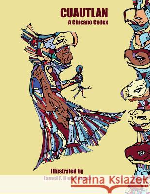 Cuautlan: A Chicano Codex Israel Francisco Haros 9781501066320 Createspace - książka
