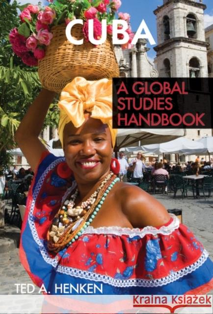 Cuba: A Global Studies Handbook Henken, Ted A. 9781851099849 ABC-Clio - książka
