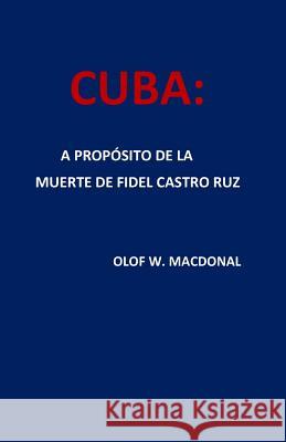 Cuba: A Propósito de la Muerte de Fidel Castro Ruz J. Gutierrez, Carlos 9781520201443 Independently Published - książka