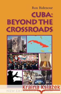 Cuba: Beyond the Crossroads. New Expanded Edition Ron Ridenour Theodore, Jr. MacDonald 9780902869950 IMG Publications - książka