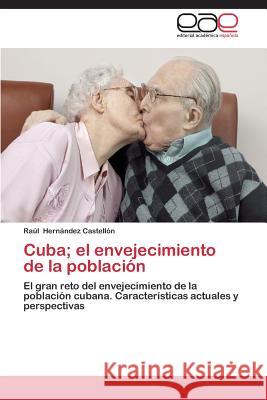 Cuba; El Envejecimiento de La Poblacion  9783847351177 Editorial Academica Espanola - książka