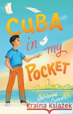 Cuba in My Pocket Adrianna Cuevas 9780374314675 Farrar, Straus and Giroux (Byr) - książka