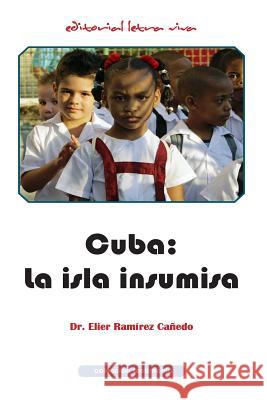 Cuba: la isla insumisa Ramirez Canedo, Elier 9780996154802 Editorial Letra Viva - książka