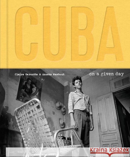 Cuba. On a Given Day Claire Garoutte 9783969001875 Kehrer Verlag - książka