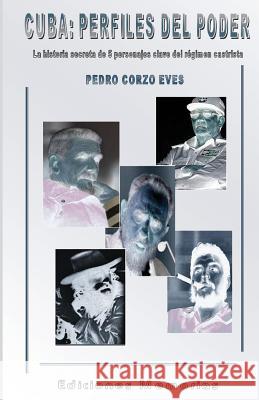 Cuba: Perfiles del poder Corzo, Pedro 9781508463955 Createspace Independent Publishing Platform - książka