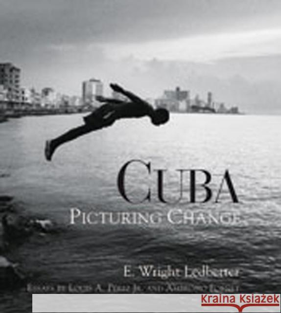 Cuba: Picturing Change Ledbetter, E. Wright 9780826329233 University of New Mexico Press - książka