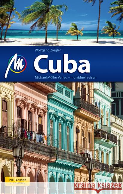 Cuba Reiseführer : Individuell reisen mit vielen praktischen Tipps. Inklusive Faltkarte Ziegler, Wolfgang 9783956543456 Michael Müller Verlag - książka